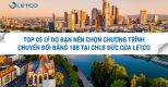 TOP 05 LÝ DO BẠN NÊN CHỌN CHƯƠNG TRÌNH CHUYỂN ĐỔI BẰNG 18B TẠI CHLB ĐỨC CỦA LETCO