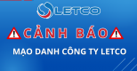 Đề nghị cảnh giác với đối tượng lừa đảo, mạo danh Công ty LETCO
